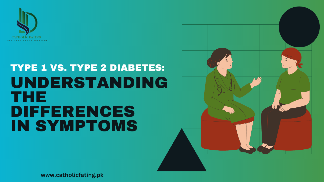 Type 1 vs. Type 2 Diabetes Understanding the Differences in Symptoms