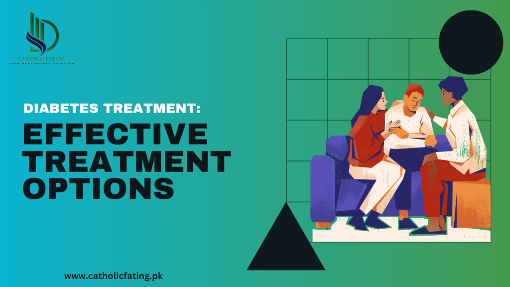 Diabetes Treatment Effective Treatment Options