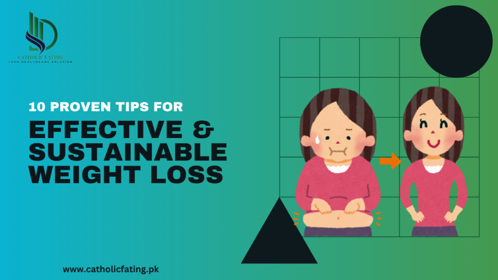 10 Proven Tips for Effective & Sustainable Weight Loss